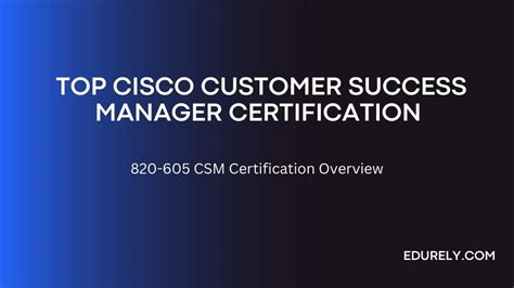 Customer Success Manager Certification: 10,000+ Character Guide to Skyrocket Your Career