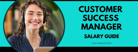 Customer Success Manager Salary: Unlocking the $175K+ Potential