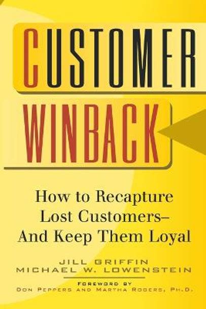 Customer Winback How to Recapture Lost Customers--and Keep them Loyal Reader