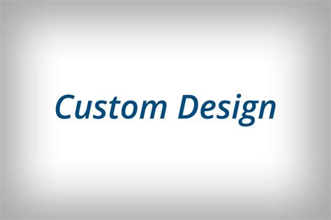 Customized Designs: