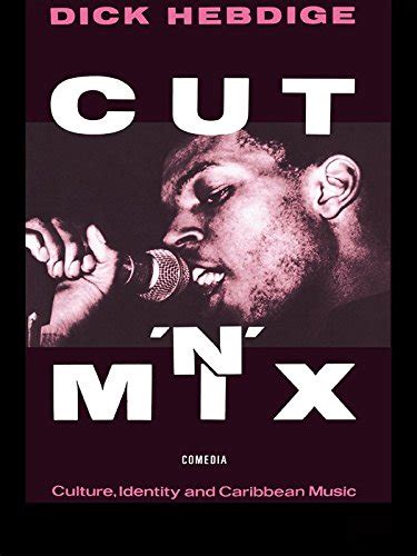 Cut N Mix Culture Identity And Caribbean Music Ebook PDF