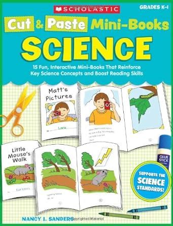 Cut and Paste Mini-Books Science 15 Fun Interactive Mini-Books That Reinforce Key Science Concepts and Boost Reading Skills Teaching Resources Reader
