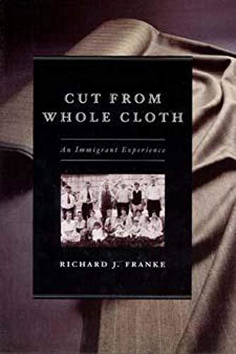 Cut from Whole Cloth An Immigrant Experience Reader