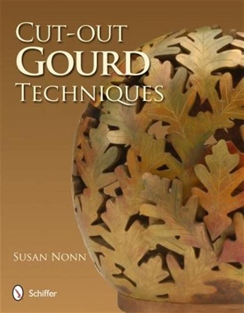 Cut-Out Gourd Techniques Kindle Editon