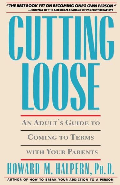 Cutting Loose An Adult Guide to Terms with Your Parents Doc