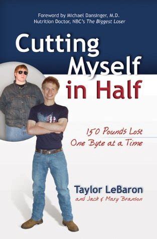 Cutting Myself in Half 150 Pounds Lost One Byte at a Time Reader