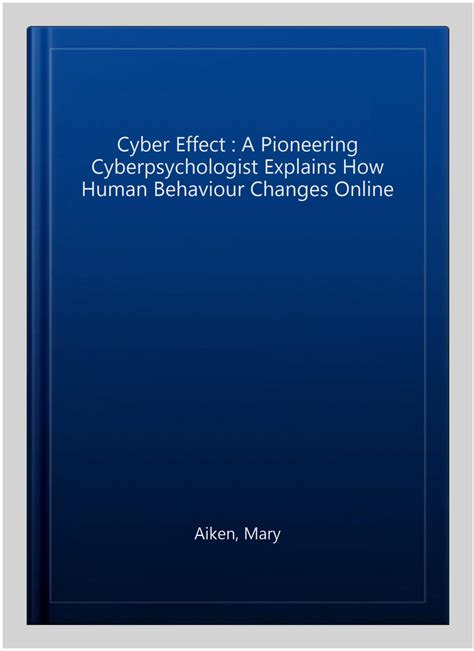 Cyber Effect Pioneering Cyberpsychologist Explains Kindle Editon