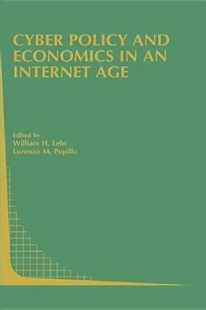 Cyber Policy and Economics in an Internet Age 1st Edition Reader