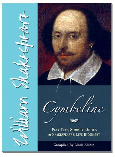 Cymbeline Text of Play by Shakespeare including Summary Famous Quotes and Shakespeare s Life Biography Reader