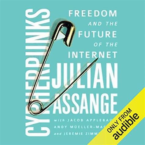 Cypherpunks Freedom and the Future of the Internet Reader