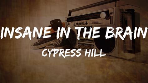 Cypress Hill insane in the brain lyrics: An in-depth look