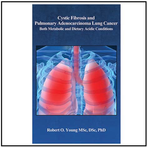 Cystic Fibrosis and Pulmonary Adenocarcinoma Both Metabolic and Dietary Acidic Conditions Epub