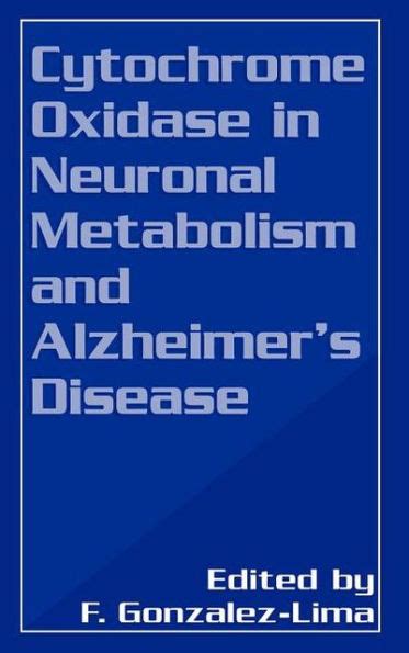 Cytochrome Oxidase in Neuronal Metabolism and Alzheimer& Epub