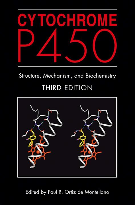 Cytochrome P450 Structure, Mechanism, and Biochemistry 2nd Edition Reader
