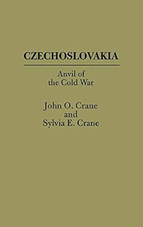 Czechoslovakia Anvil of the Cold War PDF