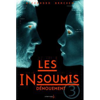 Dénouement Les Insoumis tome 3 Les Insoumis tome 3 FICTION French Edition Reader