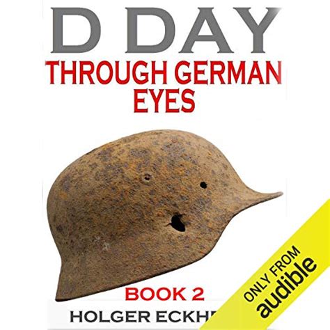 D DAY Through German Eyes Book 2 More hidden stories from June 6th 1944 Kindle Editon