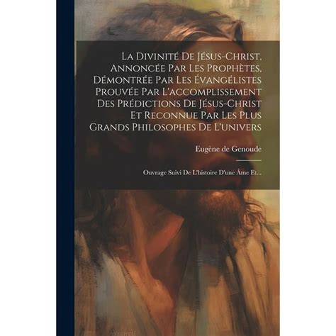 D Monstration Philosophique de La Divinit de J Sus-Christ Conf Rences... Kindle Editon