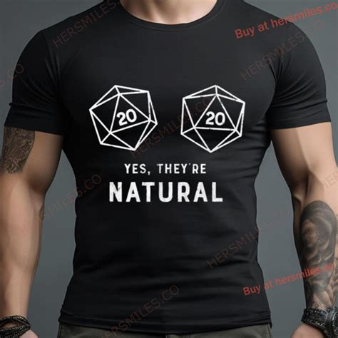 D20 Yes They're Natural Shirt: Roll for Style and Conversation