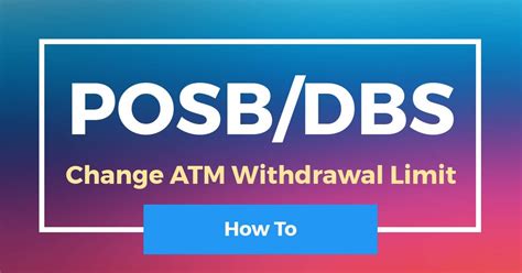 DBS ATM Withdrawal Limit Per Day: Everything You Need to Know