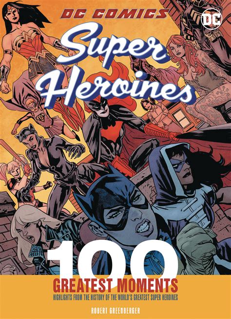 DC Comics Heroines 100 Greatest Moments 100 Greatest Moments of DC Comics Epub