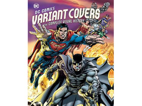 DC Comics Variant Covers The Complete Visual History Reader