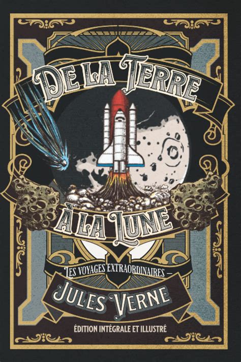 DE LA TERRE A LA LUNE Edition illustrée French Edition