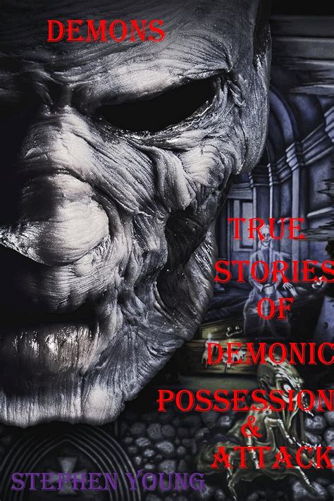 DEMONS True Stories of Demonic Possessions and Demonic Attacks Demons and Deadly Encounters Doc