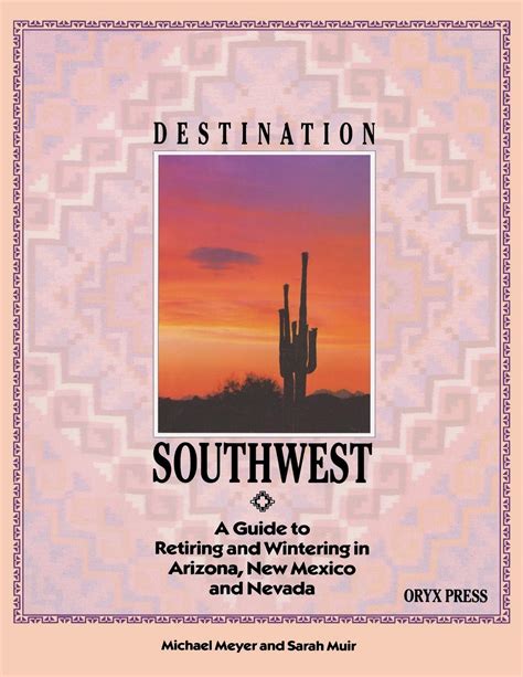 DESTINATION SOUTHWEST A Guide to Retiring and Wintering in Arizona New Mexico and Nevada Kindle Editon