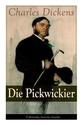 DIE PICKWICKIER Absurde Forschungsreise durch England Die Abenteuer des weltfremden Mr Pickwick German Edition Epub
