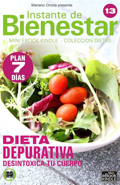 DIETA DEPURATIVA Desintoxica tu cuerpo Instante de BIENESTAR Colección Dietas nº 13 Spanish Edition Kindle Editon