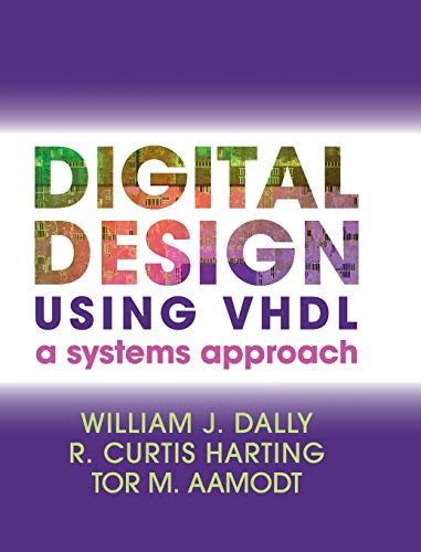 DIGITAL DESIGN A SYSTEMS APPROACH WILLIAM DALLY Ebook Epub