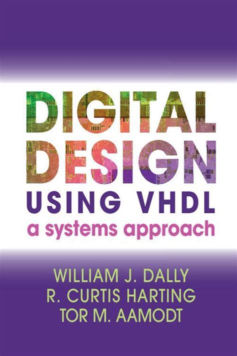 DIGITAL DESIGN A SYSTEMS APPROACH WILLIAM DALLY Ebook Epub