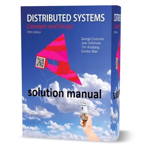 DISTRIBUTED SYSTEMS CONCEPTS AND DESIGN 5TH EDITION SOLUTION MANUAL Ebook PDF