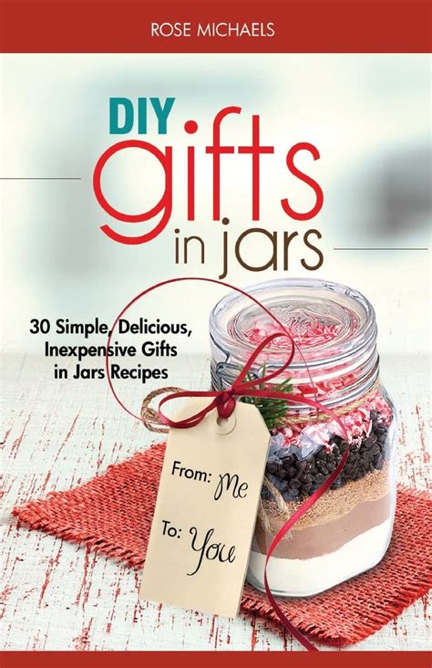 DIY Gifts In Jars 30 Simple Delicious Inexpensive Gifts in Jars Recipes PDF