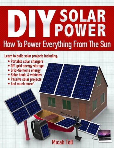 DIY Solar Power How To Power Everything From The Sun Kindle Editon