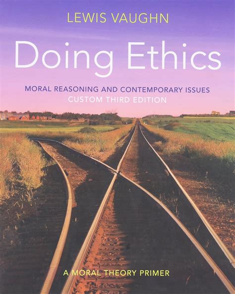 DOING ETHICS LEWIS VAUGHN 3RD EDITION EBOOK Ebook PDF