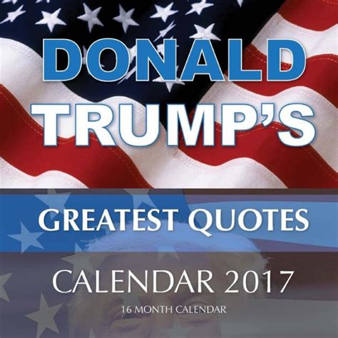 DONALD TRUMP S GREATEST QUOTES Calendar 2016 16 Month Calendar Doc