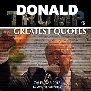 DONALD TRUMP S GREATEST QUOTES Calendar 2016 16 Month Calendar Doc