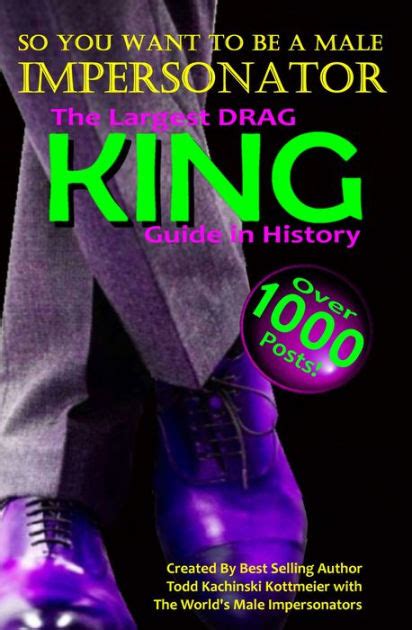 DRAG KING GUIDE So you want to be a Male Impersonator Doc