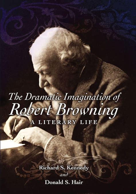 DRAMATIC IMAGINATION OF ROBERT BROWNING: A LITERARY LIFE Epub