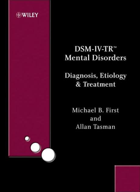 DSM-IV-TR Mental Disorders Diagnosis, Etiology and Treatment 1st Edition Reader