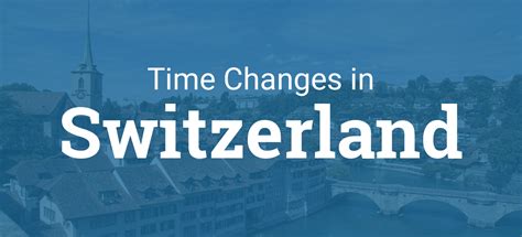 DST Switzerland: A Comprehensive Overview