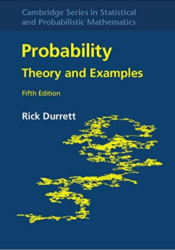 DURRETT PROBABILITY THEORY AND EXAMPLES SOLUTIONS PDF Ebook Ebook PDF