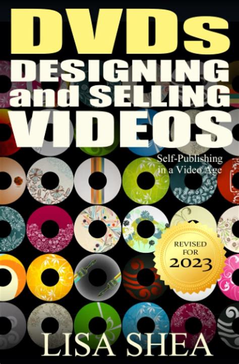 DVDs Designing and Selling Videos Self-Publishing in a Video Age Author Essentials Volume 8 PDF