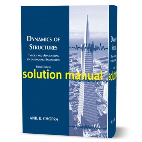 DYNAMICS OF STRUCTURES SOLUTION MANUAL ANIL CHOPRA Ebook Reader