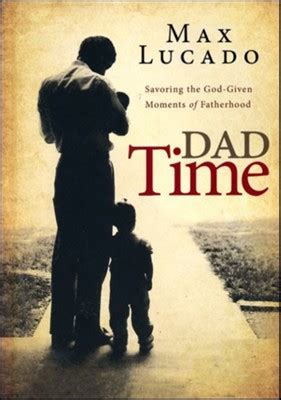 Dad Time Savoring the God-Given Moments of Fatherhood Epub