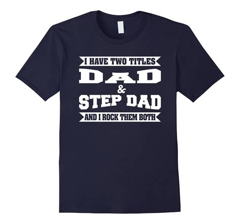 Dad and Stepdad Shirts: A Symbol of Love and Appreciation