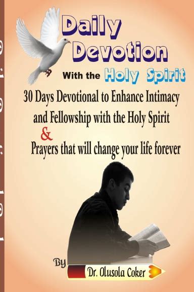 Daily Devotion with the Holy Spirit 30 Days Devotional to Enhance Intimacy and Fellowship with the Holy Spirit and Prayers that will change your life forever Reader