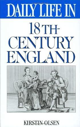 Daily Life in 18th-Century England (The Greenwood Press Daily Life Through History Series) Kindle Editon